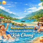 najlepsze hotele dla rodzin z dziećmi na Koh Chang